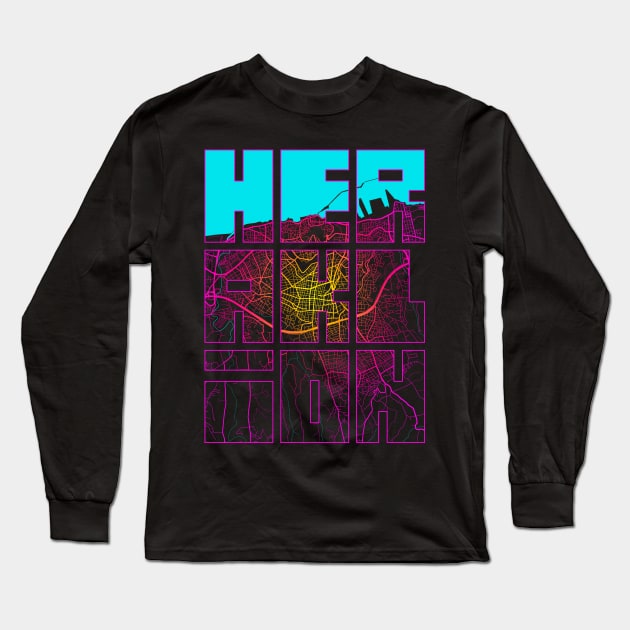 Heraklion, Greece City Map Typography - Neon Long Sleeve T-Shirt by deMAP Studio